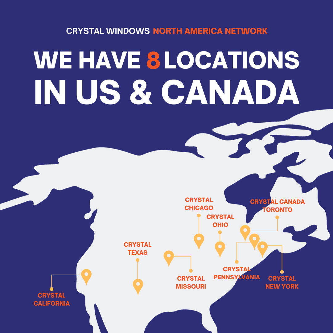 Crystal Windows North America Network - We have 8 locations in US and Canada